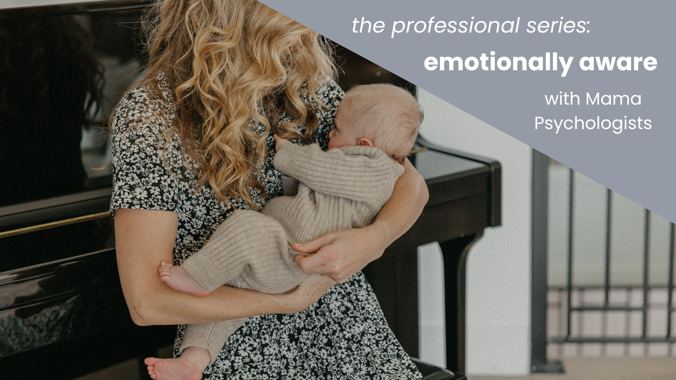 Professional Series - Emotionally Aware with Mama Psychologists